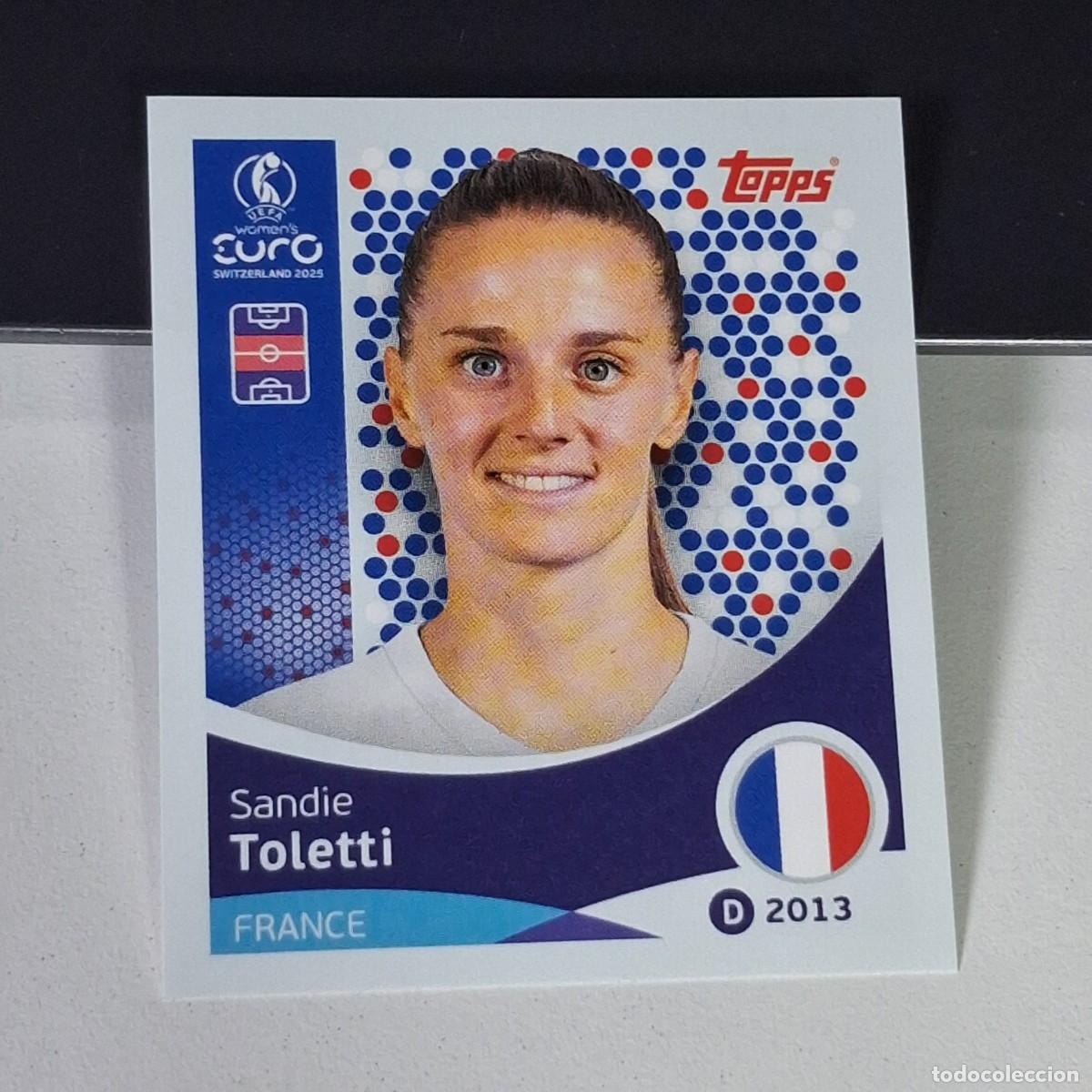 Cromos de F&uacute;tbol: B4 244 SANDIE TOLETTI FRANCIA FRANCE SWITZERLAND 2025 UEFA WOMEN&acute;S EURO SUIZA TOPPS STICKERS