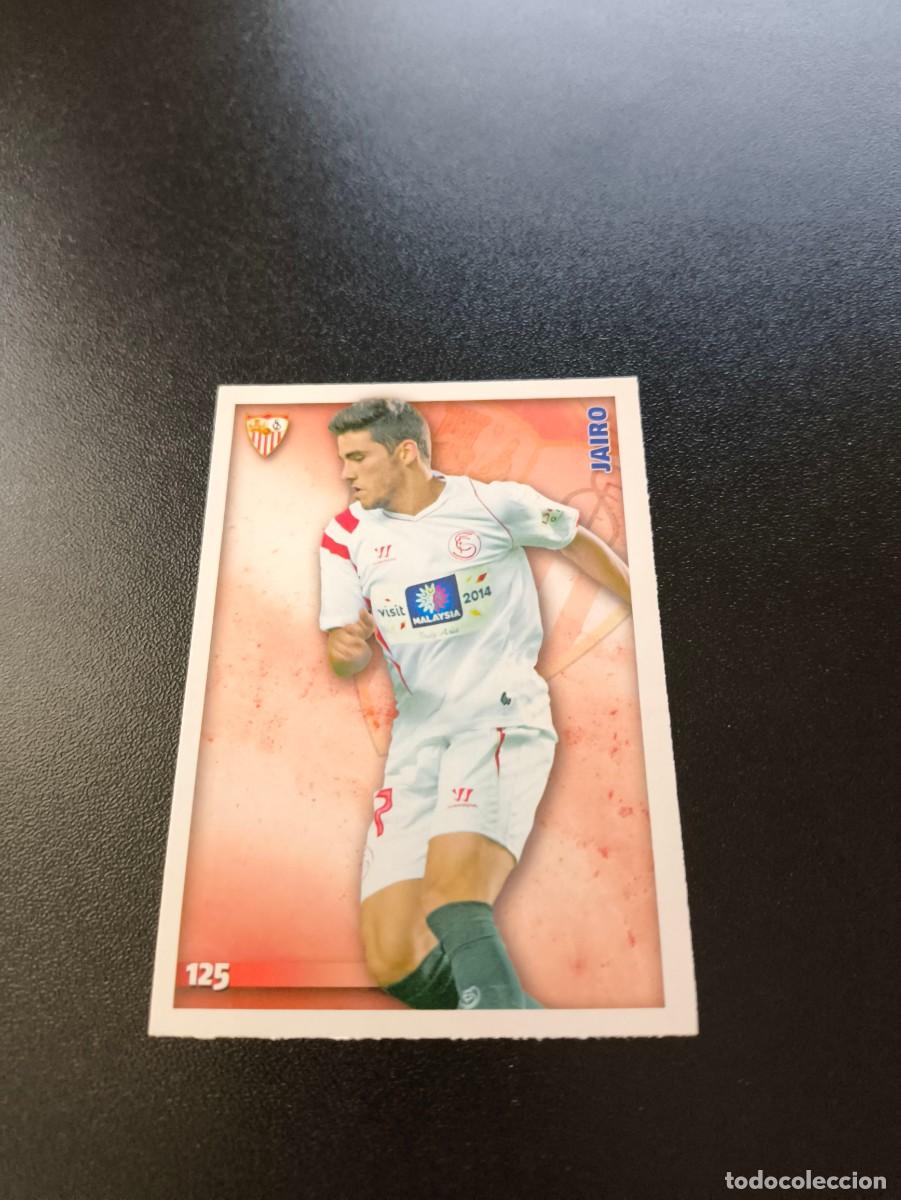 Cromos de F&uacute;tbol: 125 Jairo baja SEVILLA MUNDICROMO LIGA 2014 2015 14 15 NO PANINI ESTE