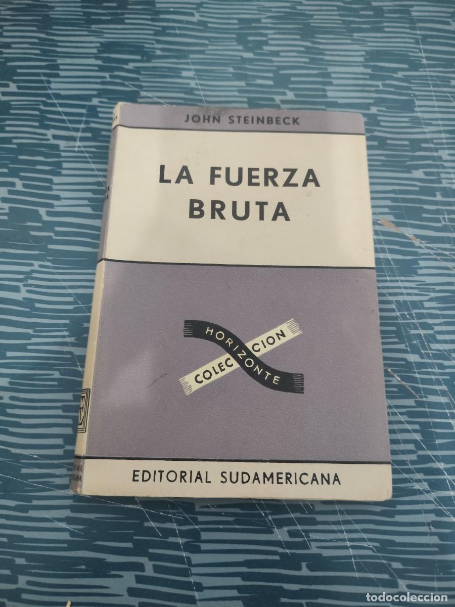 Cromos de F&uacute;tbol: LA FUERZA BRUTA,JOHN STEINBECK, EDITORIAL SUDAMERICANA ,1953,160 P&Aacute;GINAS.