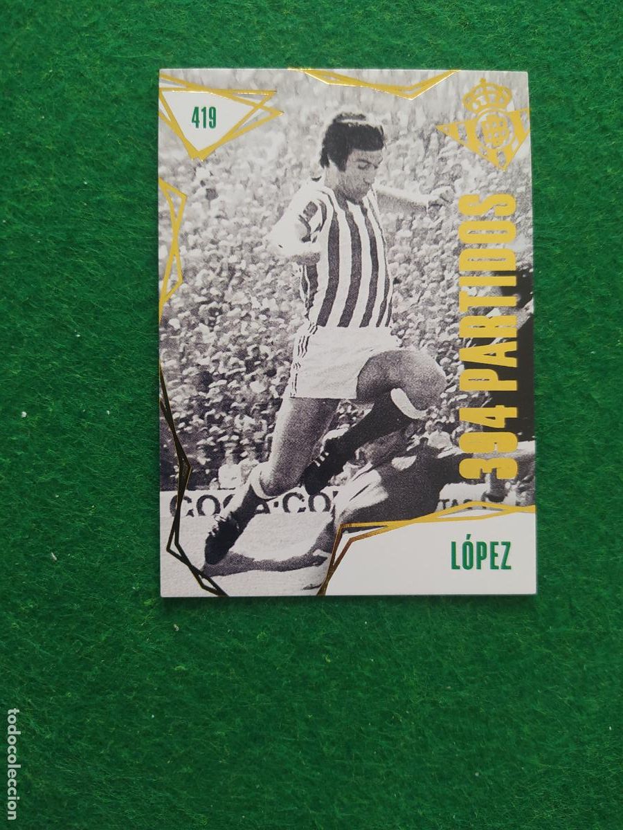 Cromos de F&uacute;tbol: BETIS CARDS 2025 2026 N&ordm; 419 LOPEZ 394 PARTIDOS