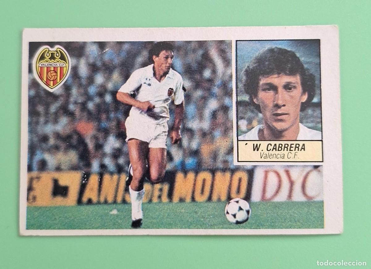Cromos de F&uacute;tbol: CROMO DE FUTBOL LIGA ESTE W. CABRERA VALENCIA FICHAJE BIS 3 NUNCA PEGADO SIN PEGAR 84 85 1984 1985