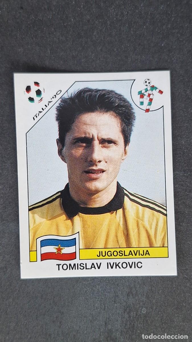 Cromos de F&uacute;tbol: L3 TOMISLAV IVKOVIC SELECCION YUGOSLAVIA 268 MUNDIAL ITALIA 90 1990 PANINI NUNCA PEGADO SIN PEGAR