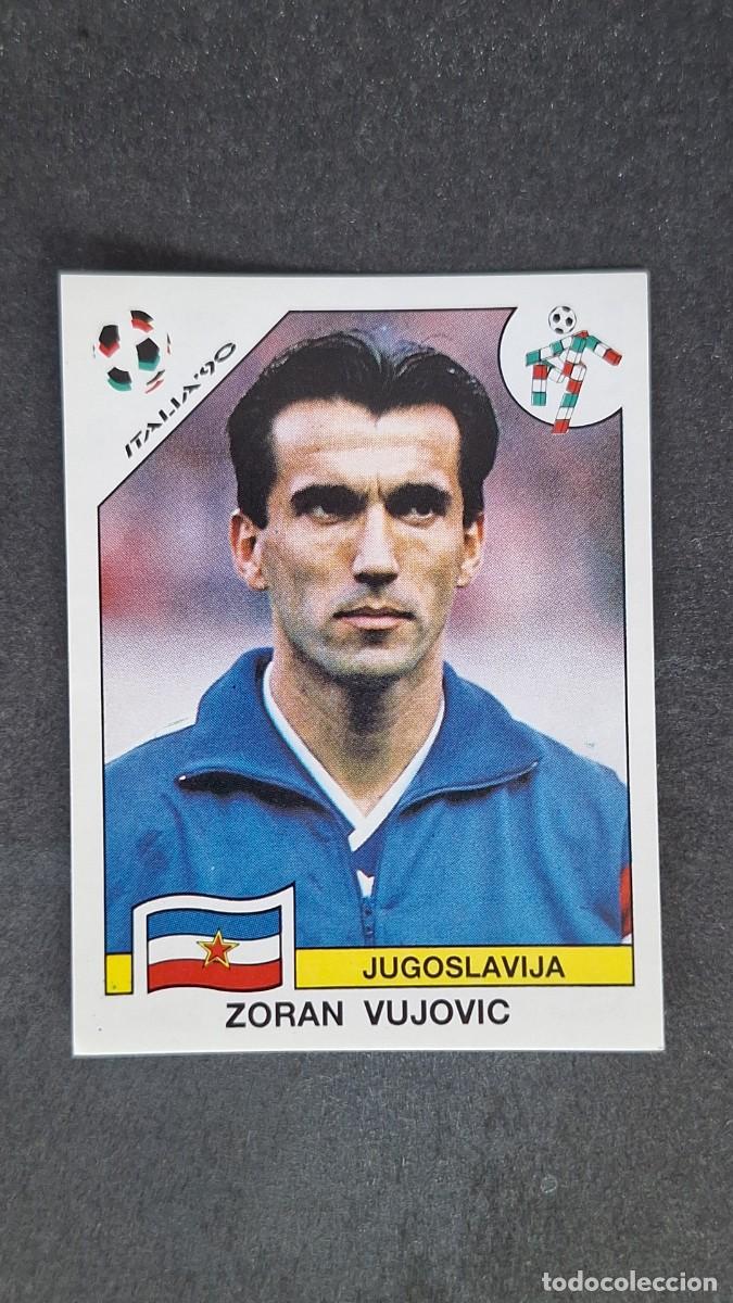 Cromos de F&uacute;tbol: L3 ZORAN VUJOVIC SELECCION YUGOSLAVIA 276 MUNDIAL ITALIA 90 1990 PANINI NUNCA PEGADO SIN PEGAR