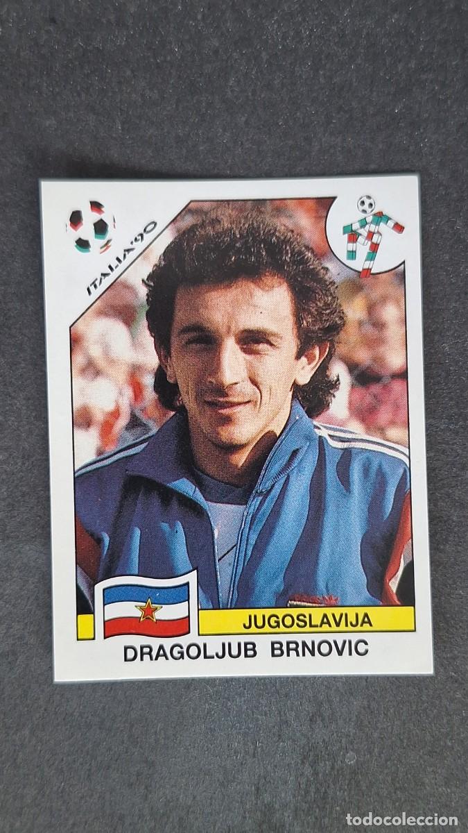 Cromos de F&uacute;tbol: L3 DRAGOLJUB BRNOVIC SELECCION YUGOSLAVIA 278 MUNDIAL ITALIA 90 1990 PANINI NUNCA PEGADO SIN PEGAR