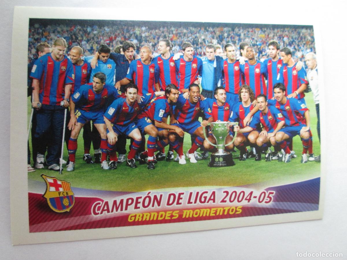 Cromos de F&uacute;tbol: #77 CAMPE&Oacute;N DE LIGA 2004-05 2005 2006 SUPER BAR&Ccedil;A 05 06 GRANDES MOMENTOS PANINI CROMO SIN PEGAR