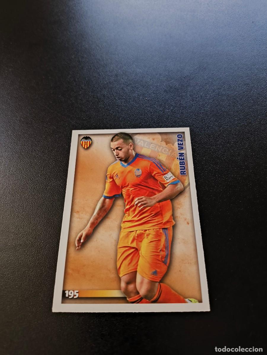 Cromos de F&uacute;tbol: 195 Rub&eacute;n Vezo VALENCIA MUNDICROMO LIGA 2014 2015 14 15 NO PANINI ESTE