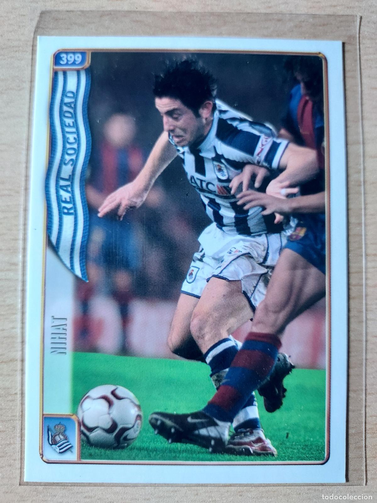 Cartes &agrave; collectionner de Football: 2004-2005 - 399 NIHAT - REAL SOCIEDAD - MUNDICROMO