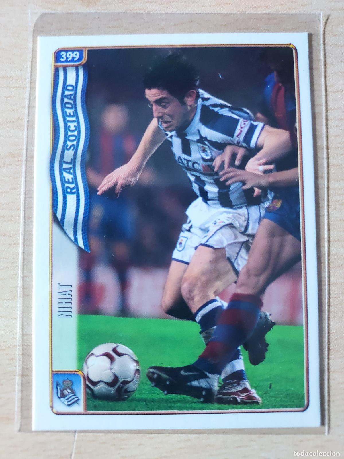 Cartes &agrave; collectionner de Football: 2004-2005 - 399 NIHAT - REAL SOCIEDAD - MUNDICROMO