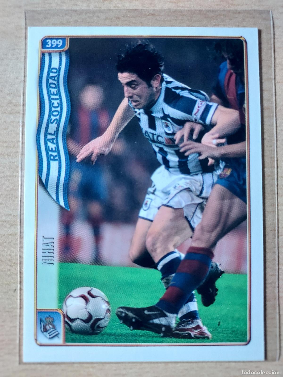Cartes &agrave; collectionner de Football: 2004-2005 - 399 NIHAT - REAL SOCIEDAD - MUNDICROMO