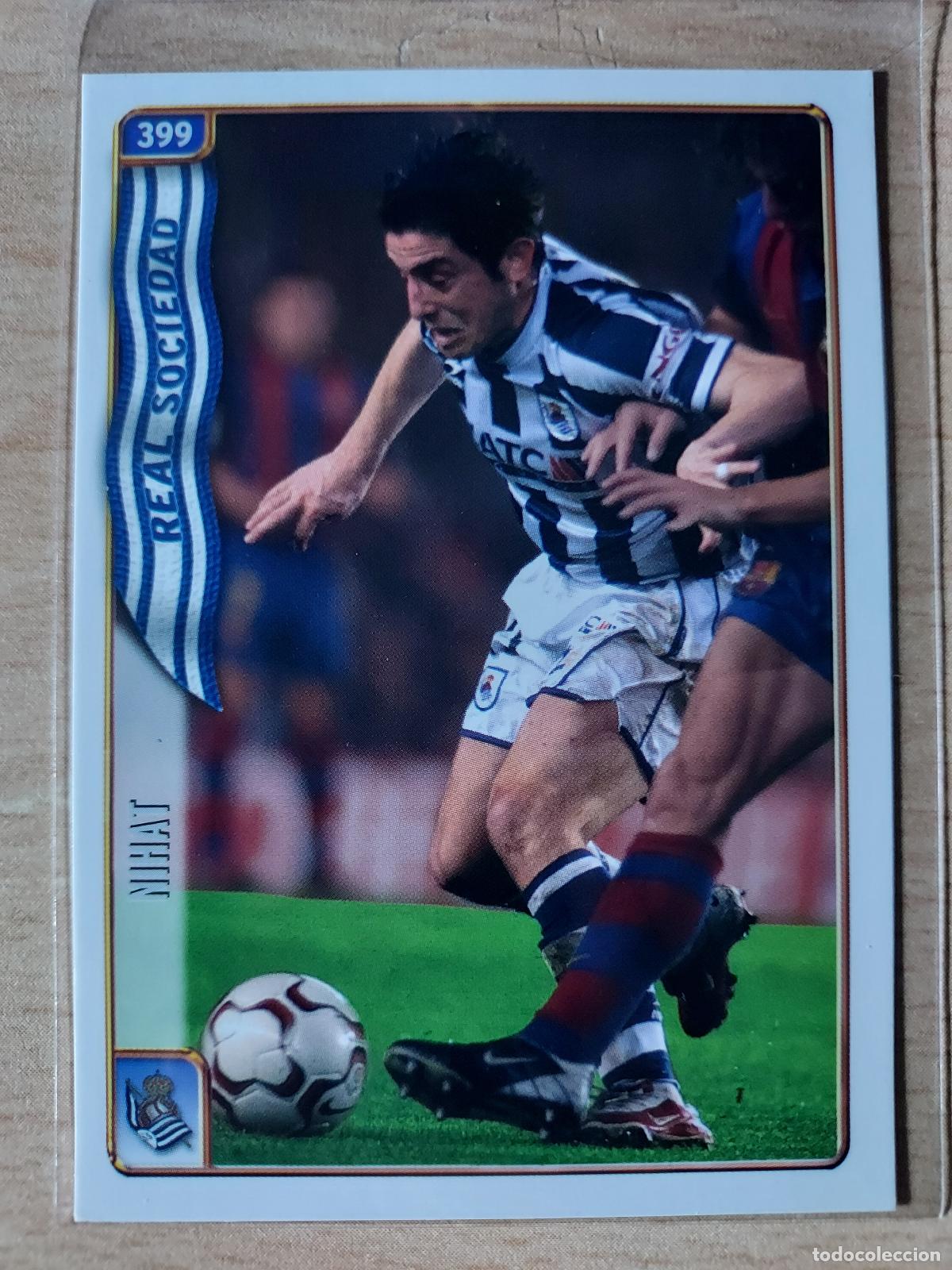 Cromos de F&uacute;tbol: 2004-2005 - 399 NIHAT - REAL SOCIEDAD - MUNDICROMO