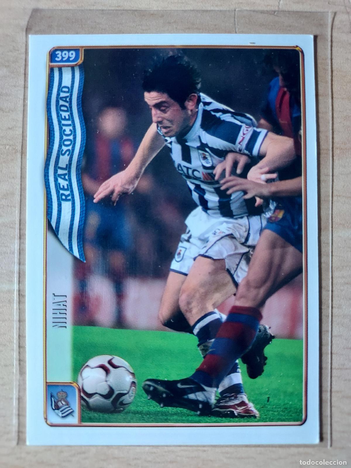 Cromos de F&uacute;tbol: 2004-2005 - 399 NIHAT - REAL SOCIEDAD - MUNDICROMO