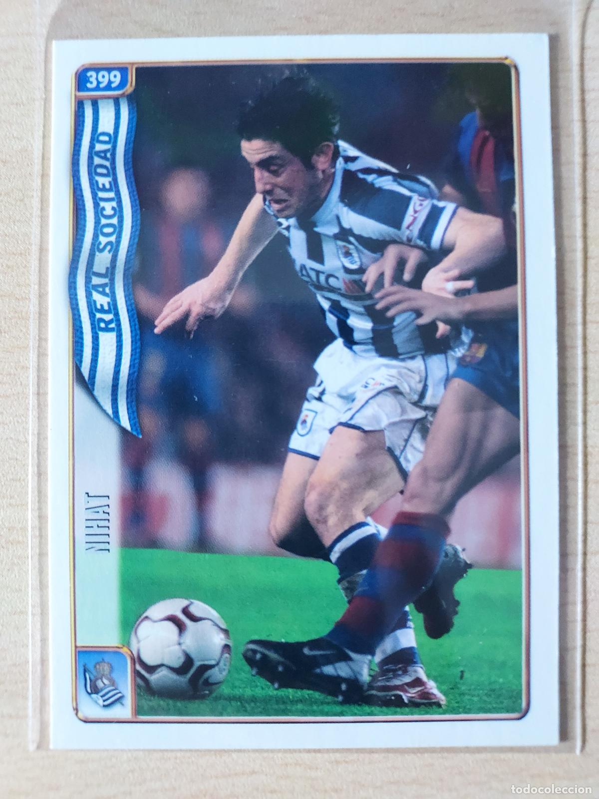 Cromos de F&uacute;tbol: 2004-2005 - 399 NIHAT - REAL SOCIEDAD - MUNDICROMO