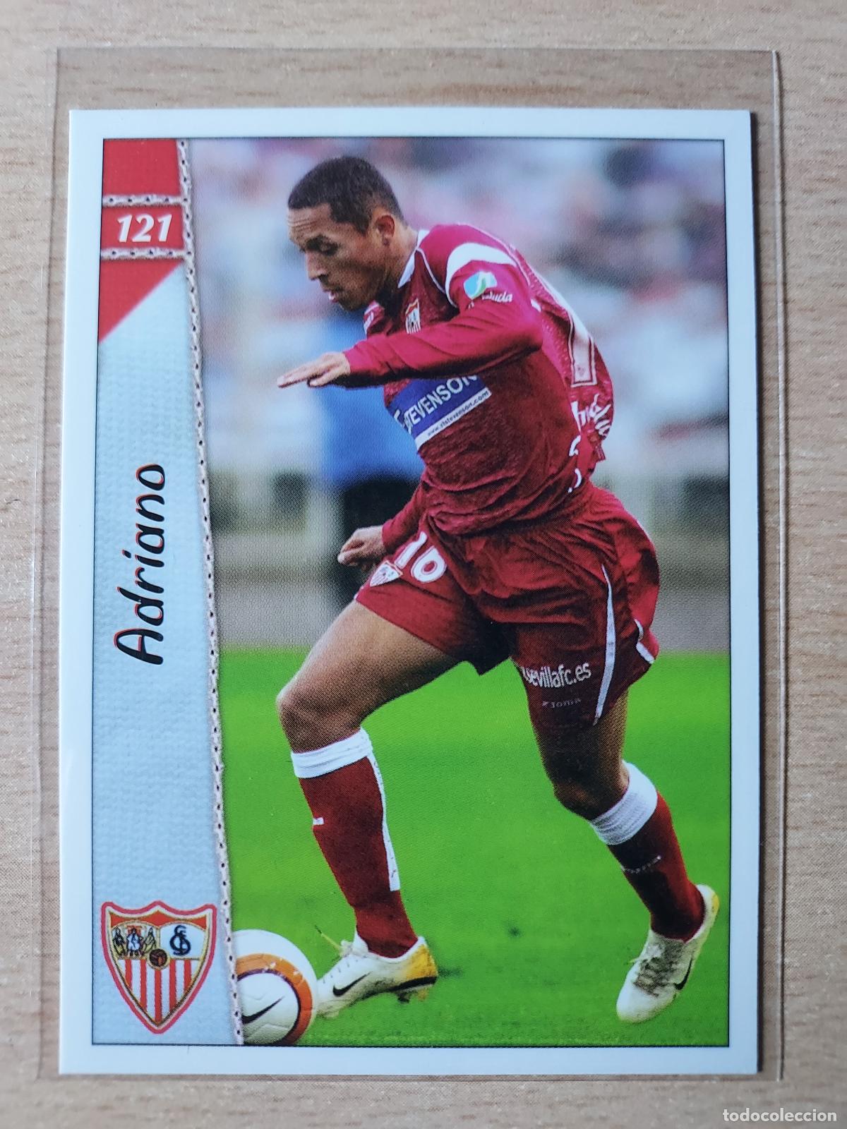 Cromos de Futebol: 2006-2007 - 121 ADRIANO - SEVILLA FC - MUNDICROMO
