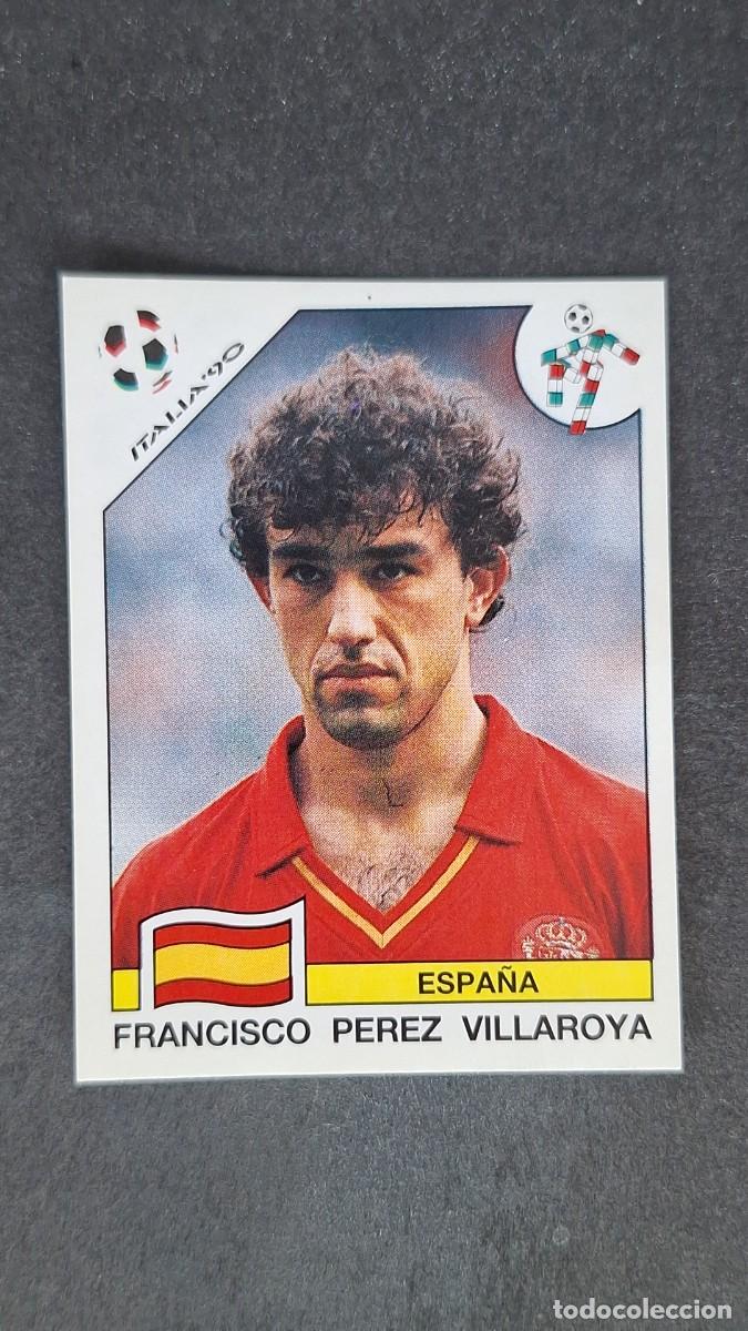 Cromos de F&uacute;tbol: L3 FRANCISCO PEREZ VILLAROYA SELECCION ESPA&Ntilde;A 356 MUNDIAL ITALIA 90 PANINI NUNCA PEGADO SIN PEGAR