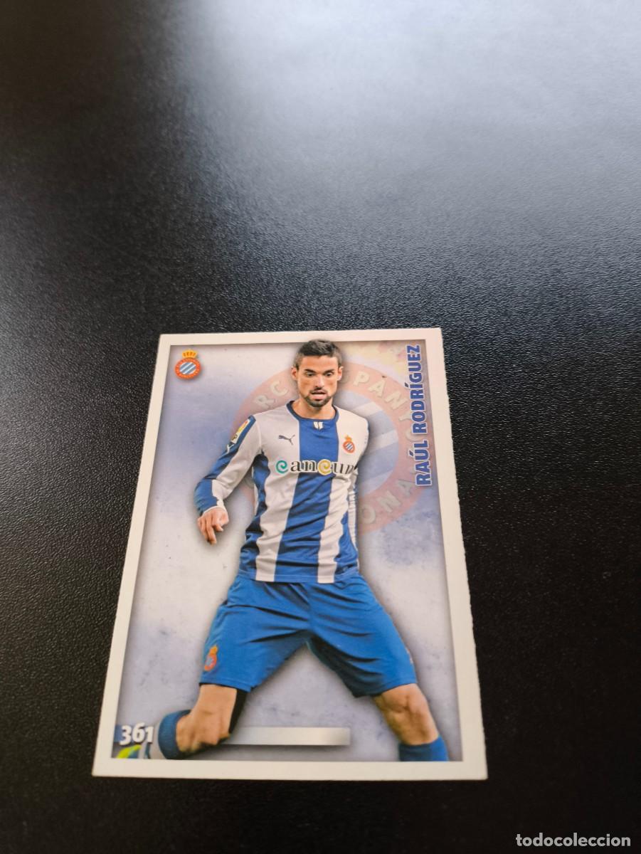 Cromos de F&uacute;tbol: 361 Ra&uacute;l Rodr&iacute;guez ESPANYOL MUNDICROMO LIGA 2014 2015 14 15 NO PANINI ESTE