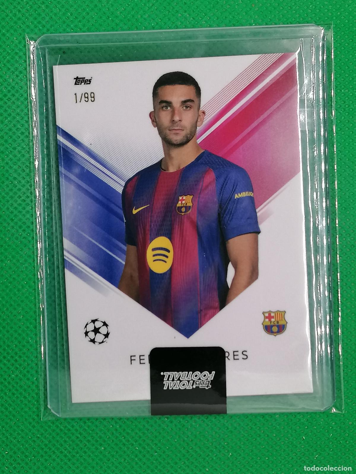 Cromos de F&uacute;tbol: FERRAN TORRES BARCELONA BASE CARD /99 ⚽ TTF TOPPS TOTAL FOOTBALL 25 26 2025 2026 ⚽
