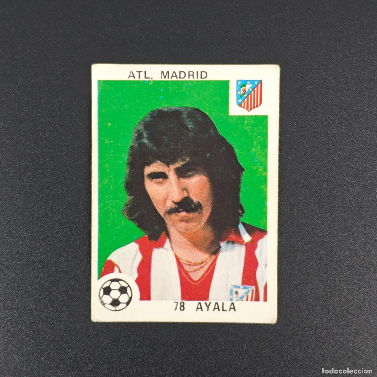 Cromos de F&uacute;tbol: CROMO LIGA ESPA&Ntilde;OLA MAGA 78 AYALA ATLETICO MADRID NUNCA PEGADO SIN PEGAR 78 79 1978 1979 RA526