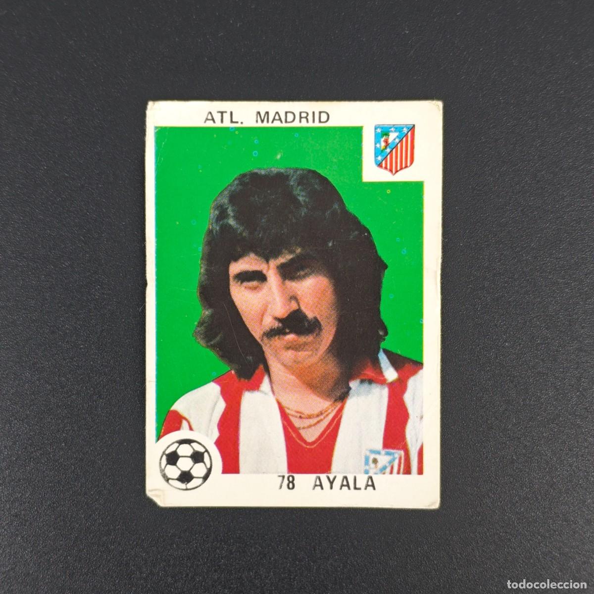 Cromos de F&uacute;tbol: CROMO LIGA ESPA&Ntilde;OLA MAGA 78 AYALA ATLETICO MADRID NUNCA PEGADO SIN PEGAR 78 79 1978 1979 RA526