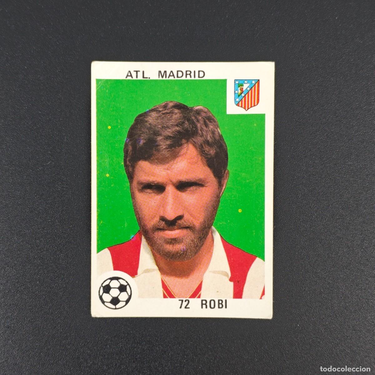 Figurine di Calcio: CROMO LIGA ESPA&Ntilde;OLA MAGA 72 ROBI ATLETICO MADRID NUNCA PEGADO SIN PEGAR 78 79 1978 1979 RA526