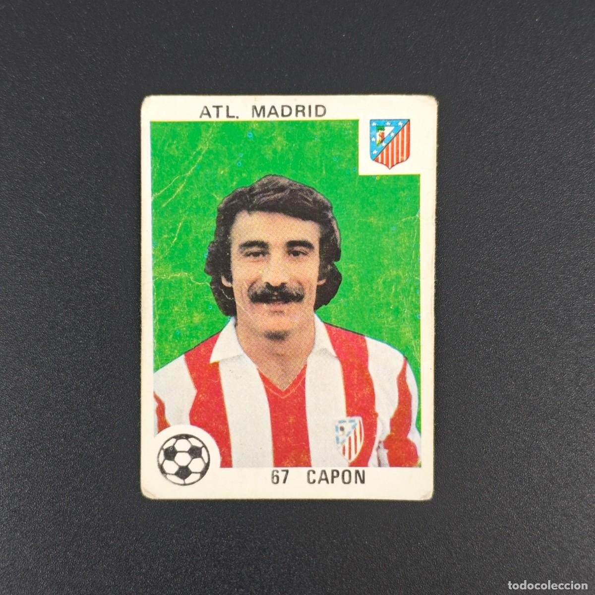 Figurine di Calcio: CROMO LIGA ESPA&Ntilde;OLA MAGA 67 CAPON ATLETICO MADRID NUNCA PEGADO SIN PEGAR 78 79 1978 1979 RA526