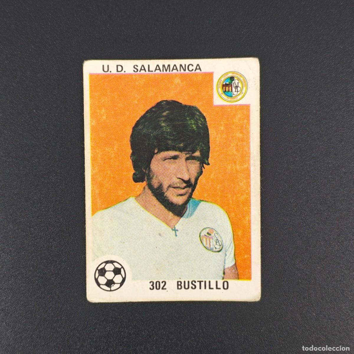 Cromos de F&uacute;tbol: CROMO LIGA ESPA&Ntilde;OLA MAGA 302 BUSTILLO U. D. SALAMANCA NUNCA PEGADO SIN PEGAR 78 79 1978 1979 RA526