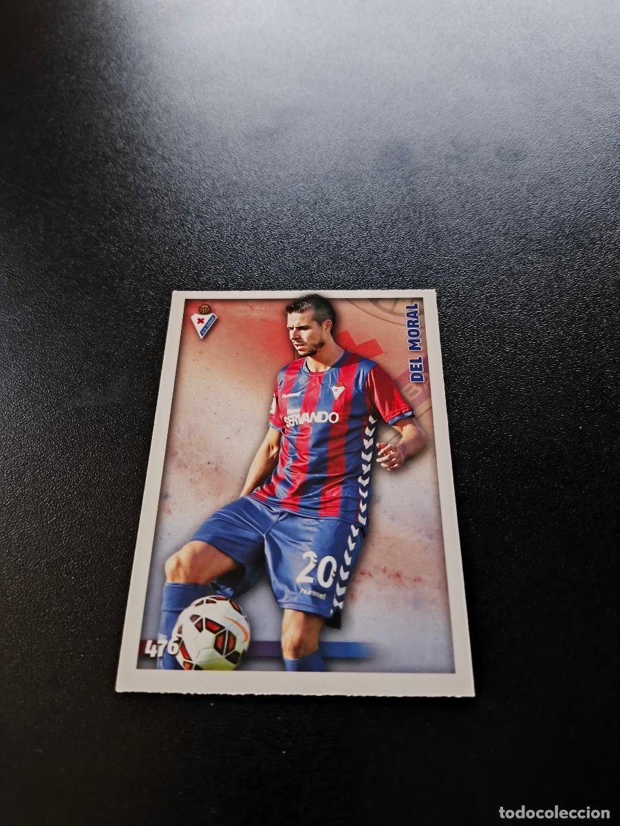 Cromos de F&uacute;tbol: 476 Del Moral EIBAR MUNDICROMO LIGA 2014 2015 14 15 NO PANINI ESTE
