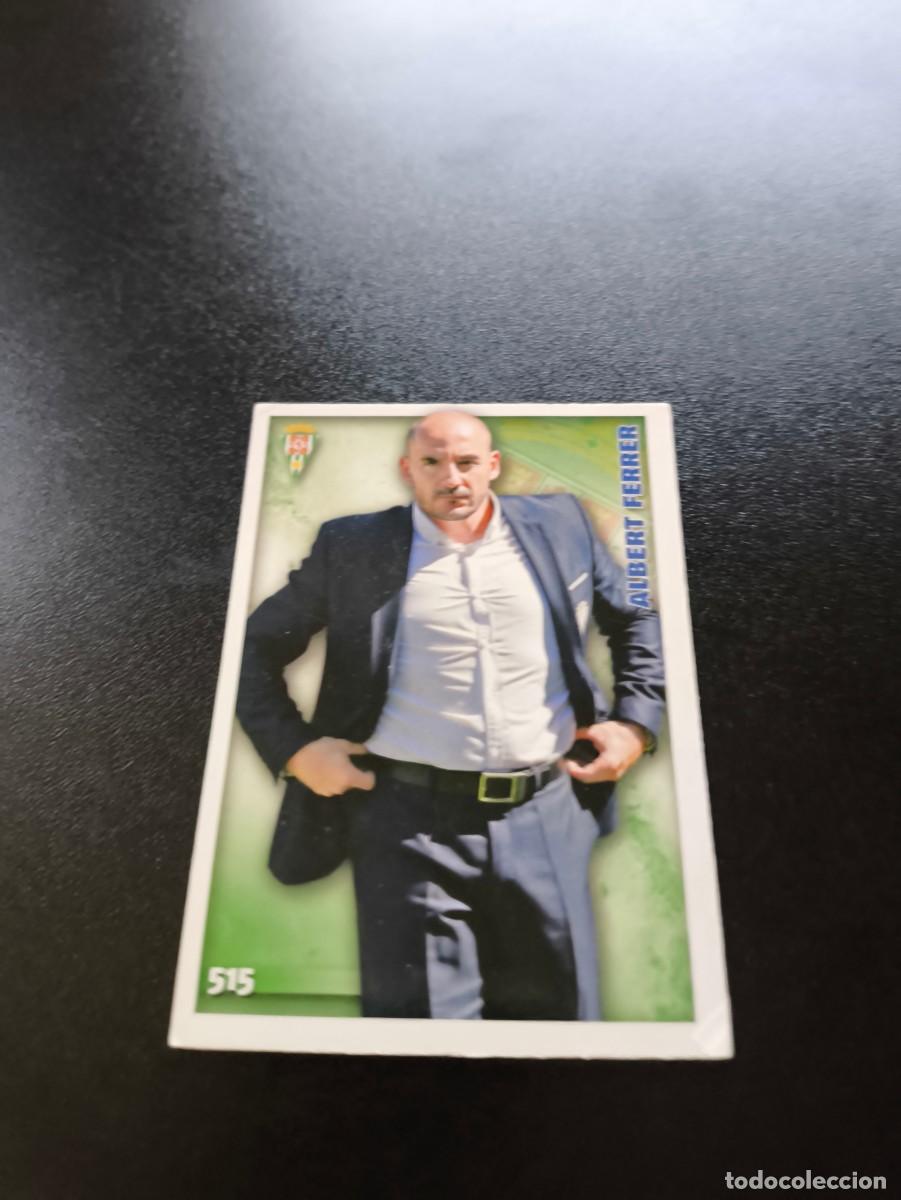 Cromos de F&uacute;tbol: 515 Albert Ferrer CORDOBA MUNDICROMO LIGA 2014 2015 14 15 NO PANINI ESTE
