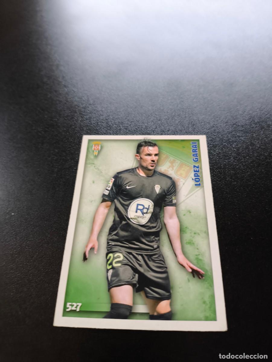 Cromos de F&uacute;tbol: 527 L&oacute;pez Garai CORDOBA MUNDICROMO LIGA 2014 2015 14 15 NO PANINI ESTE