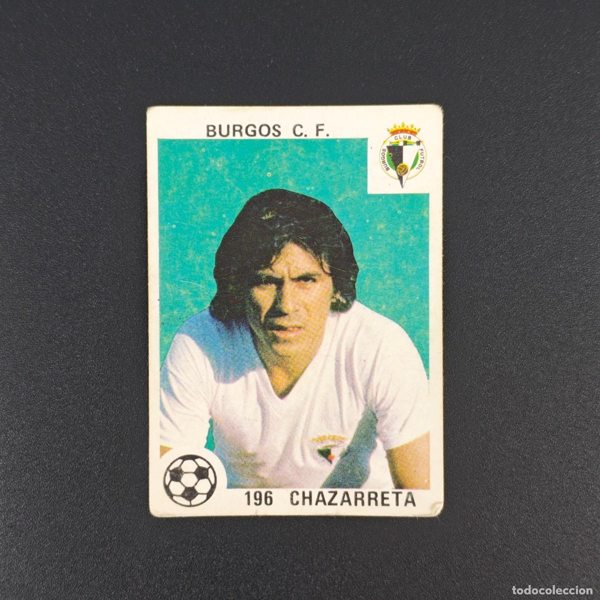 Fu&szlig;ball-Sticker: CROMO LIGA ESPA&Ntilde;OLA MAGA 196 CHAZARRETA BURGOS NUNCA PEGADO SIN PEGAR 78 79 1978 1979 RA526