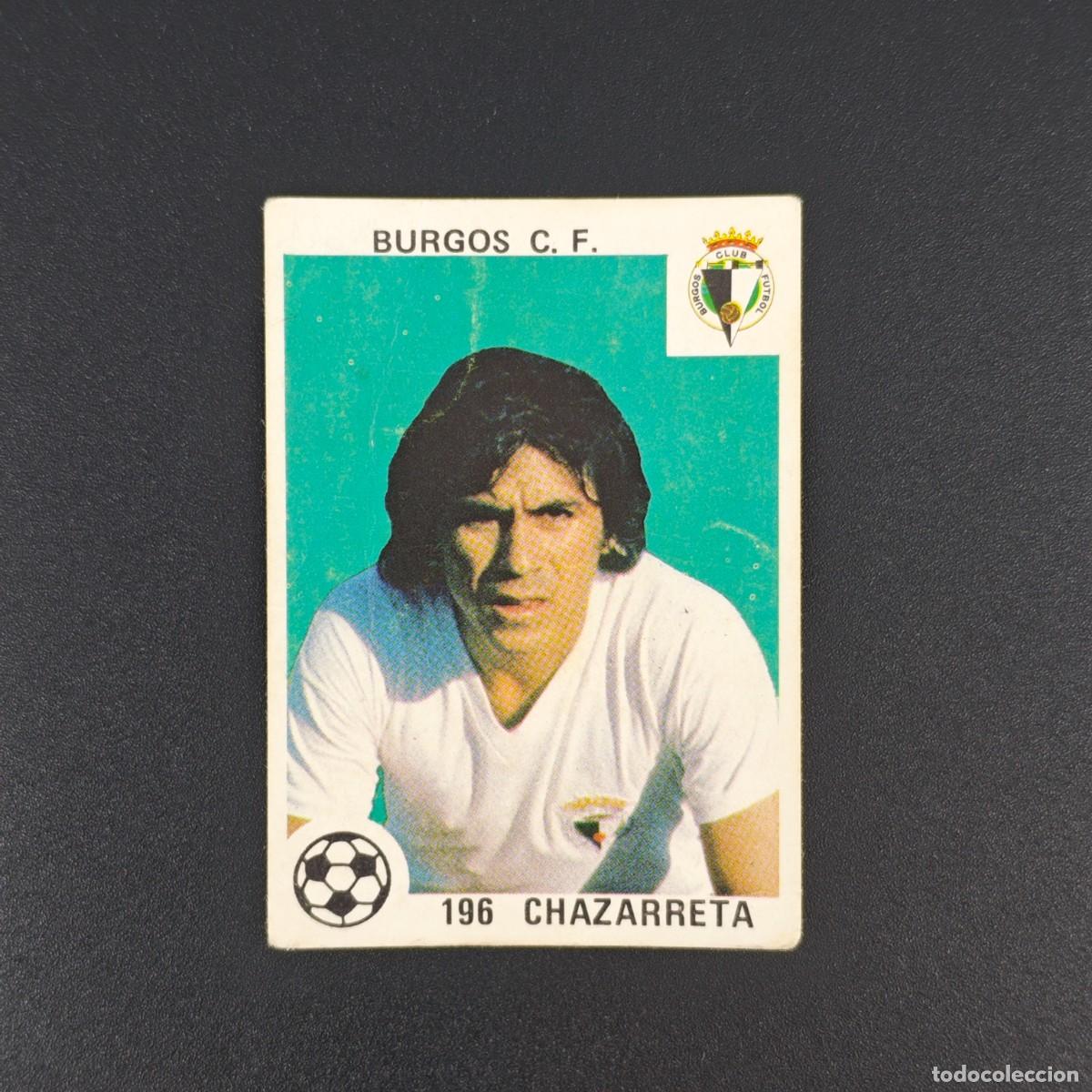 Fu&szlig;ball-Sticker: CROMO LIGA ESPA&Ntilde;OLA MAGA 196 CHAZARRETA BURGOS NUNCA PEGADO SIN PEGAR 78 79 1978 1979 RA526
