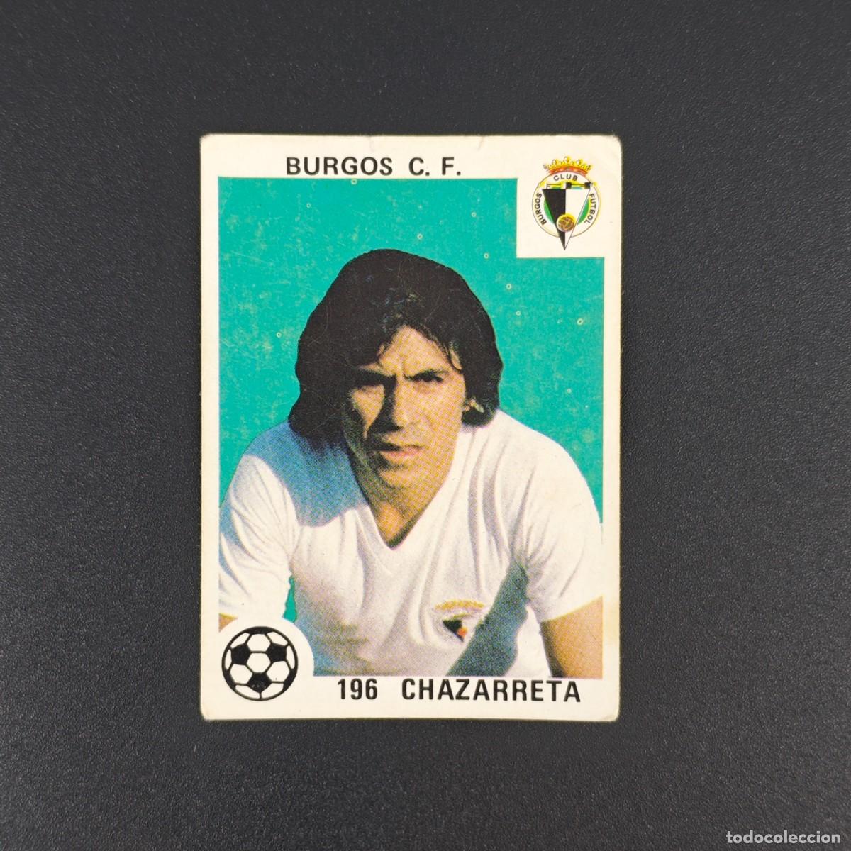 Fu&szlig;ball-Sticker: CROMO LIGA ESPA&Ntilde;OLA MAGA 196 CHAZARRETA BURGOS NUNCA PEGADO SIN PEGAR 78 79 1978 1979 RA526