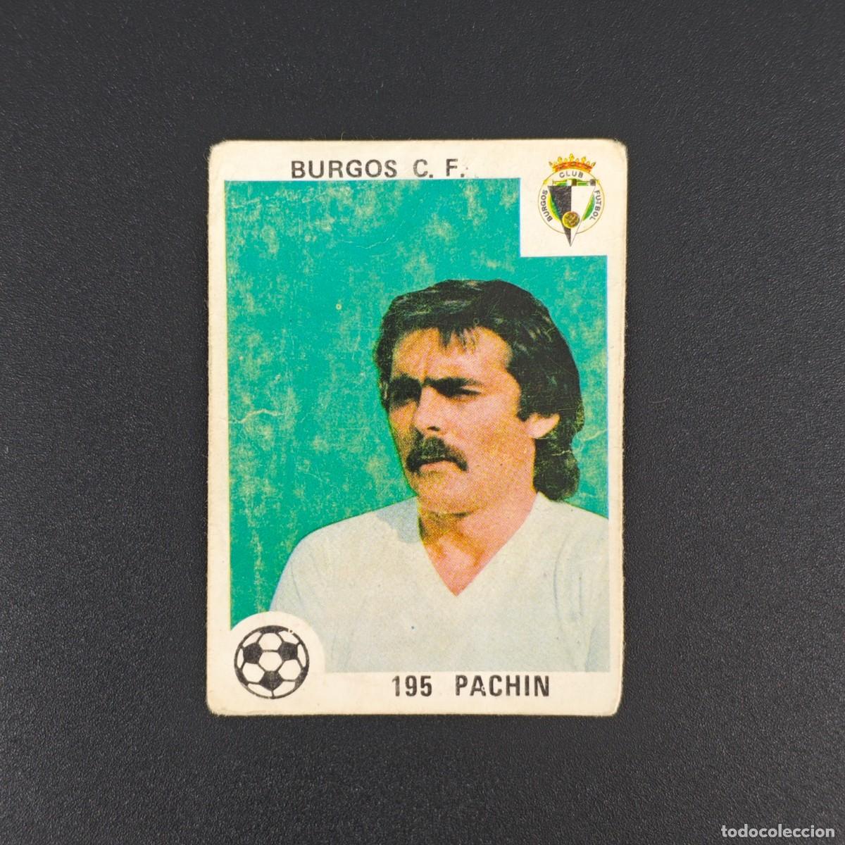 Cromos de F&uacute;tbol: CROMO LIGA ESPA&Ntilde;OLA MAGA 195 PACHIN BURGOS NUNCA PEGADO SIN PEGAR 78 79 1978 1979 RA526