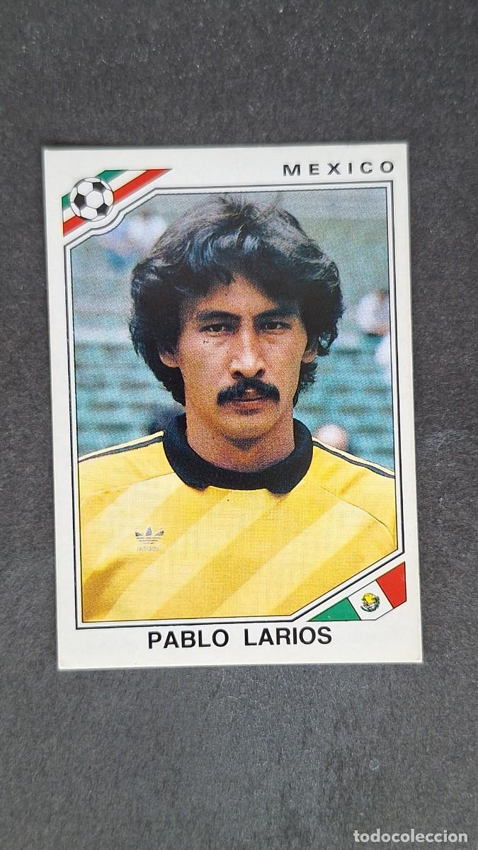 Cromos de F&uacute;tbol: L3 PABLO LARIOS SELECCION MEXICO 112 MUNDIAL MEXICO 86 PANINI NUNCA PEGADO SIN PEGAR