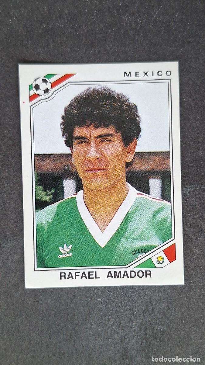 Cromos de F&uacute;tbol: L3 RAFAEL AMADOR SELECCION MEXICO 117 MUNDIAL MEXICO 86 PANINI NUNCA PEGADO SIN PEGAR