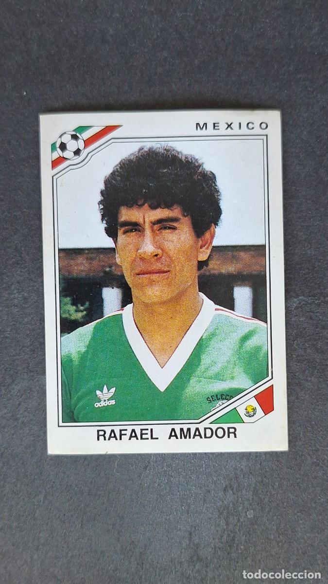 Cromos de F&uacute;tbol: L3 RAFAEL AMADOR SELECCION MEXICO 117 MUNDIAL MEXICO 86 PANINI NUNCA PEGADO SIN PEGAR