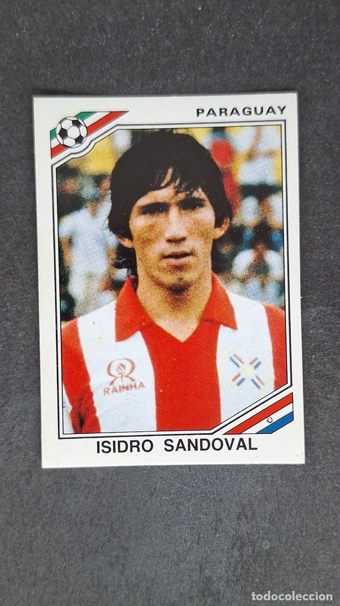 Figurine di Calcio: L3 ISIDRO SANDOVAL SELECCION PARAGUAY 154 MUNDIAL MEXICO 86 PANINI NUNCA PEGADO SIN PEGAR
