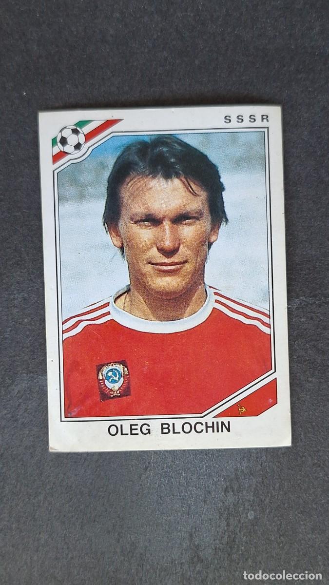 Cromos de Futebol: L3 OLEG BLOCHIN SELECCION SSSR 198 MUNDIAL MEXICO 86 PANINI NUNCA PEGADO SIN PEGAR