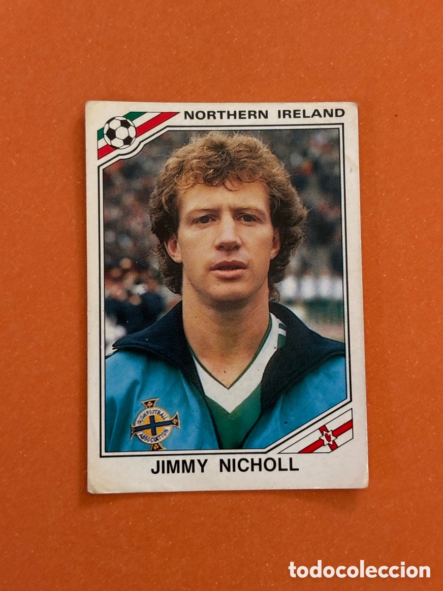 Cromos de F&uacute;tbol: JIMMY NICHOLL SELECCION IRLANDA NORTE 277 MUNDIAL MEXICO 1986 86 PANINI NUNCA PEGADO SIN PEGAR