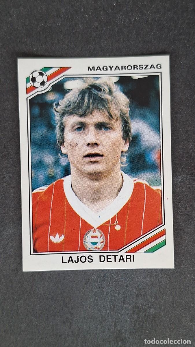 Cromos de F&uacute;tbol: L3 LAJOS DETARI SELECCION HUNGRIA 211 MUNDIAL MEXICO 86 PANINI NUNCA PEGADO SIN PEGAR