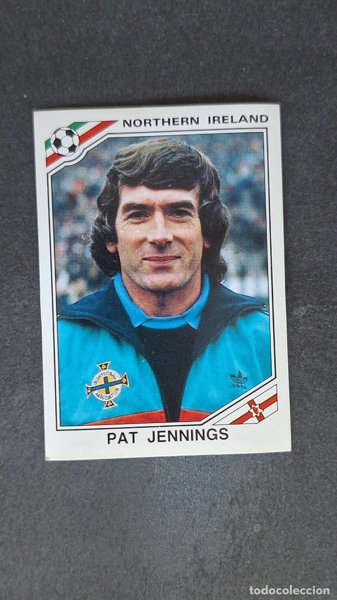 Cartes &agrave; collectionner de Football: L3 PAT JENNINGS SELECCION IRLANDA DEL NORTE 276 MUNDIAL MEXICO 86 PANINI NUNCA PEGADO SIN PEGAR