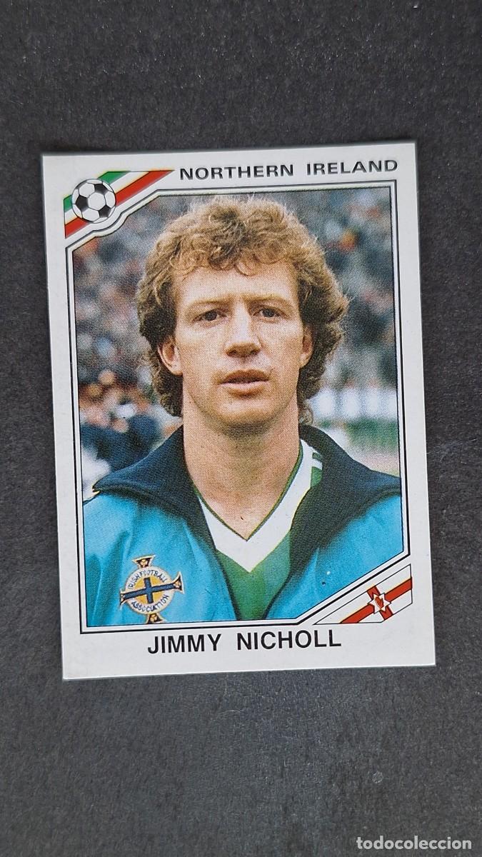 Cartes &agrave; collectionner de Football: L3 JIMMY NICHOLL SELECCION IRLANDA DEL NORTE 277 MUNDIAL MEXICO 86 PANINI NUNCA PEGADO SIN PEGAR