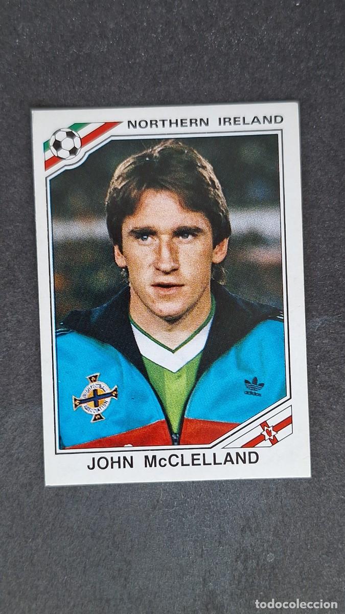 Football Stickers: L3 JOHN McCLELLAND SELECCION IRLANDA DEL NORTE 278 MUNDIAL MEXICO 86 PANINI NUNCA PEGADO SIN PEGAR