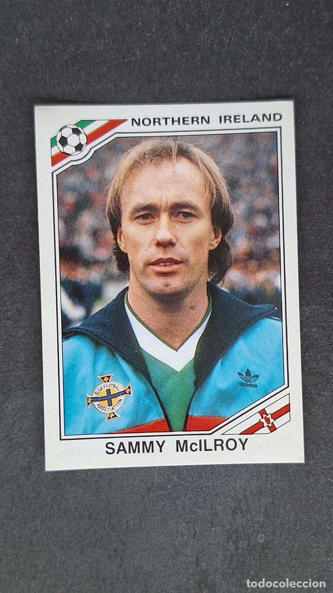 Cromos de F&uacute;tbol: L3 SAMMY McILROY SELECCION IRLANDA DEL NORTE 284 MUNDIAL MEXICO 86 PANINI NUNCA PEGADO SIN PEGAR
