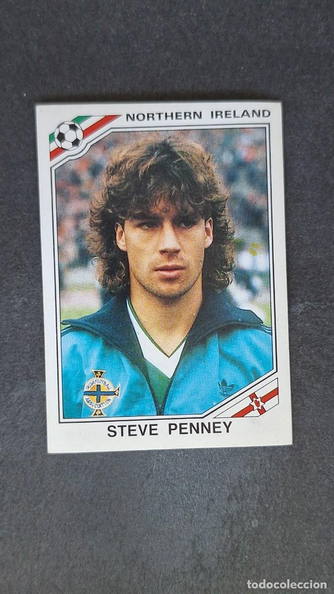 Cromos de F&uacute;tbol: L3 STEVE PENNEY SELECCION IRLANDA DEL NORTE 285 MUNDIAL MEXICO 86 PANINI NUNCA PEGADO SIN PEGAR