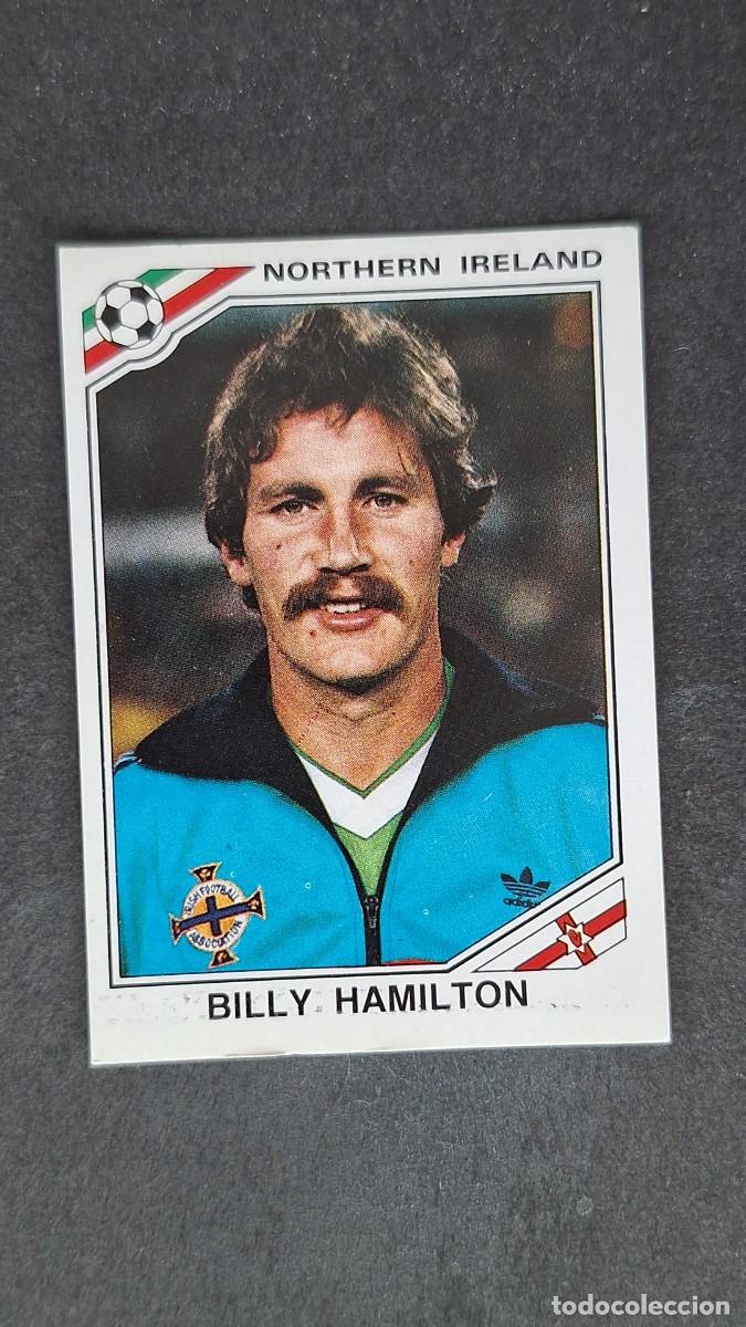 Cromos de F&uacute;tbol: L3 BILLY HAMILTON SELECCION IRLANDA DEL NORTE 288 MUNDIAL MEXICO 86 PANINI NUNCA PEGADO SIN PEGAR