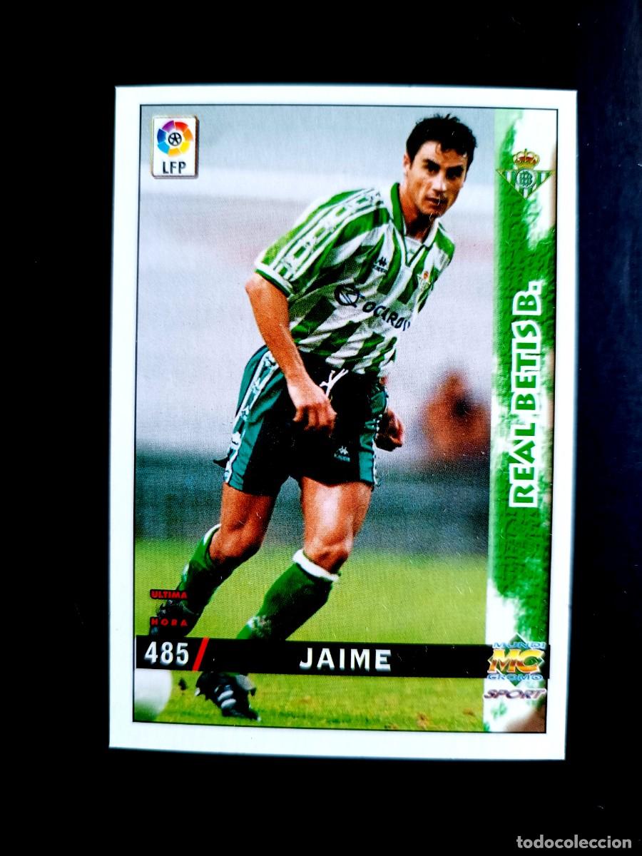 Cromos de F&uacute;tbol: 485 JAIME - &Uacute;LTIMA HORA II - REAL BETIS - MUNDICROMO 98/99