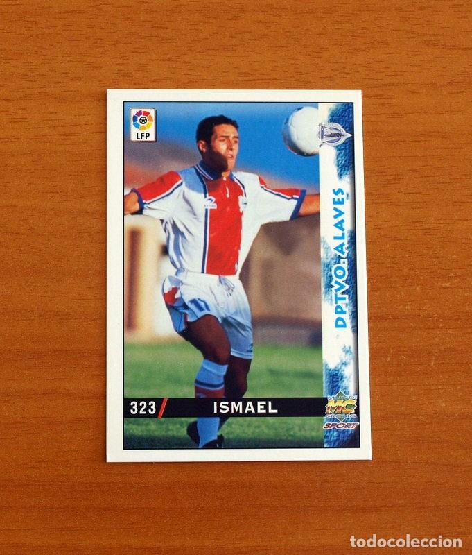 Cromos de F&uacute;tbol: Deportivo Alav&eacute;s - N&ordm; 323 Ismael - Corregido - Mundicromo Las Fichas de la Liga 1998-1999-98-99