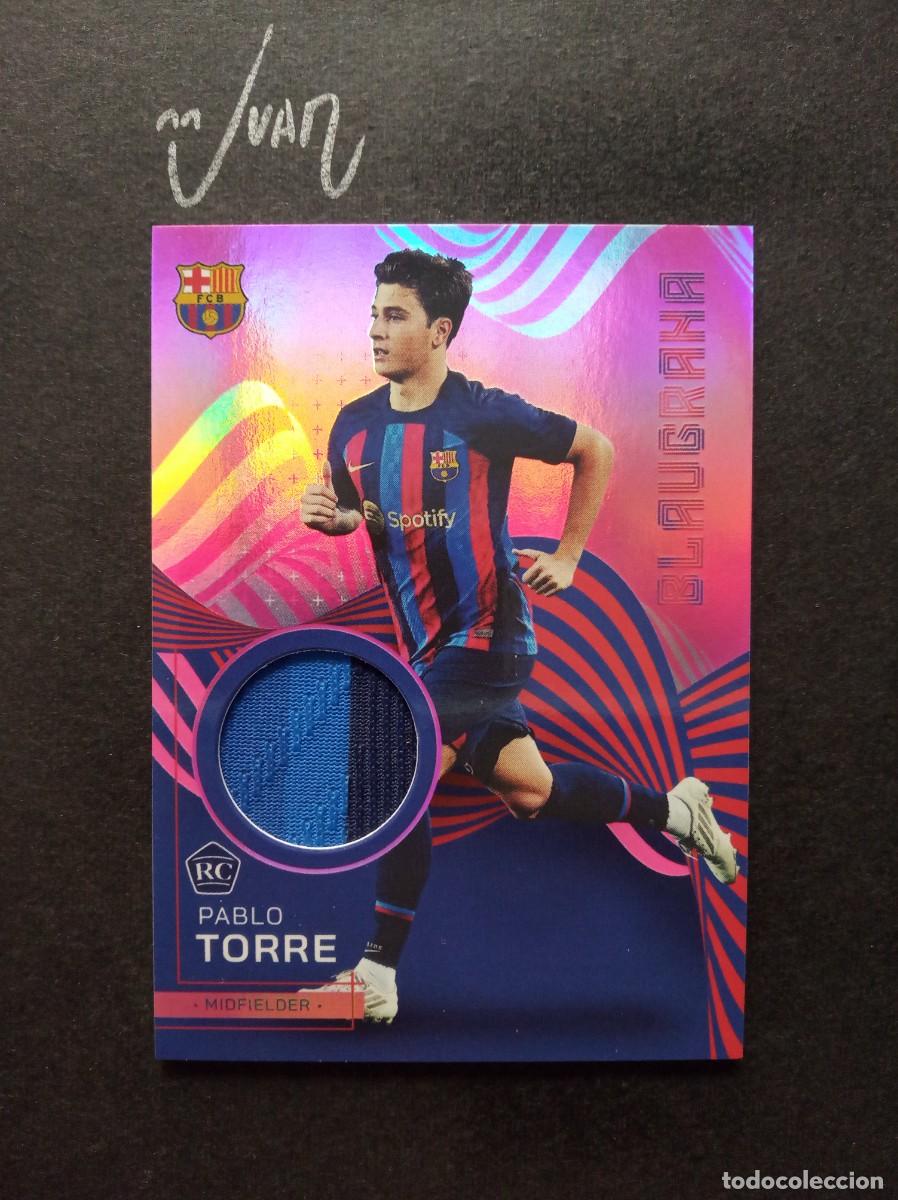 Football Stickers: MATCH-WORN RELIC NUMERADA #/99 ROOKIE PABLO TORRE BARCELONA ⚽ TOPPS &reg; TEAM SET 2022 2023 22 23 NUEVO