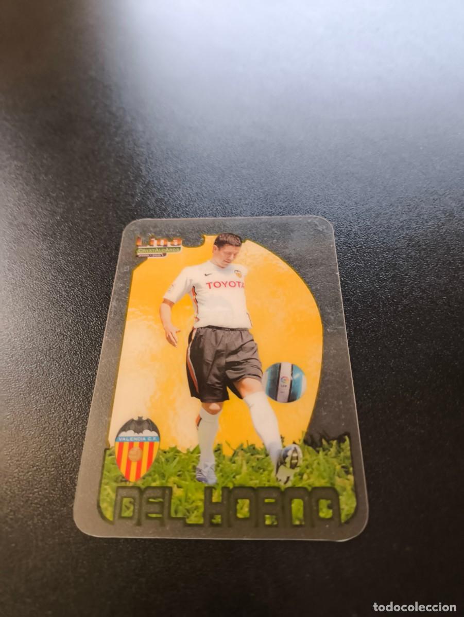 Cromos de F&uacute;tbol: 396 Del Horno VALENCIA ULTIMA HORA LIGA MUNDICROMO CRYSTALCARDS 2006 2007 06 07 NO PANINI ESTE