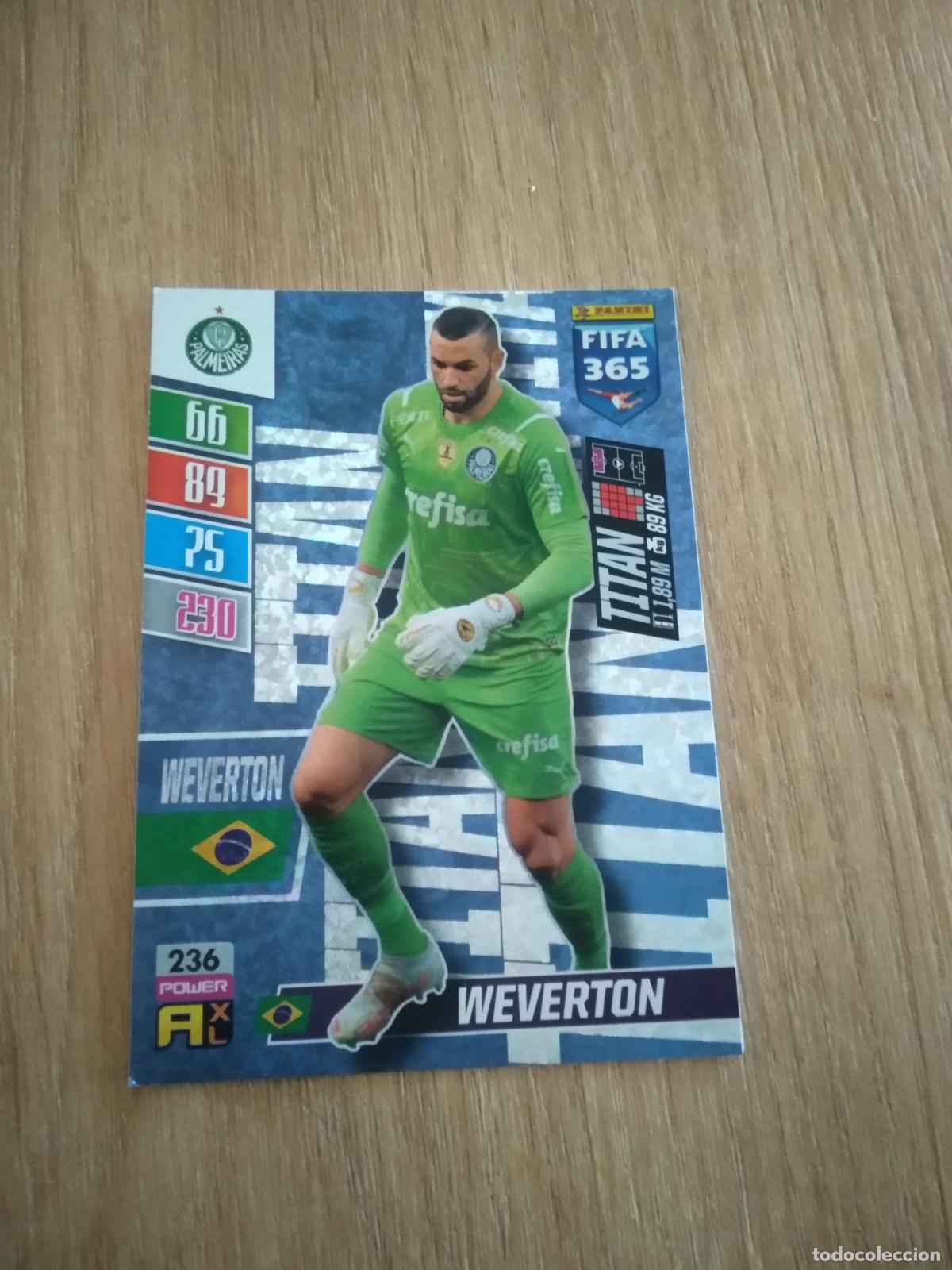 Cromos de F&uacute;tbol: 236 WEVERTON PALMEIRAS CROMO FUTBOL PANINI ADRENALYN 21-22 FIFA 365 2021-2022